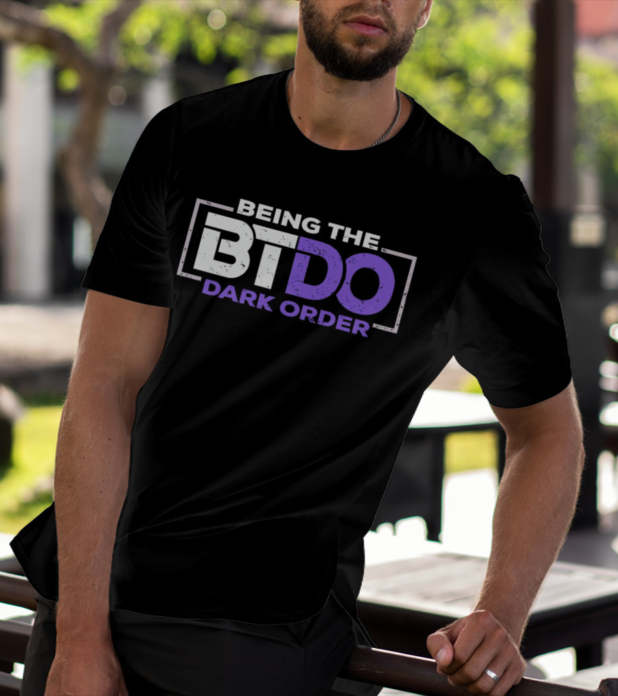 Being The BTDO Dark Order T-Shirt