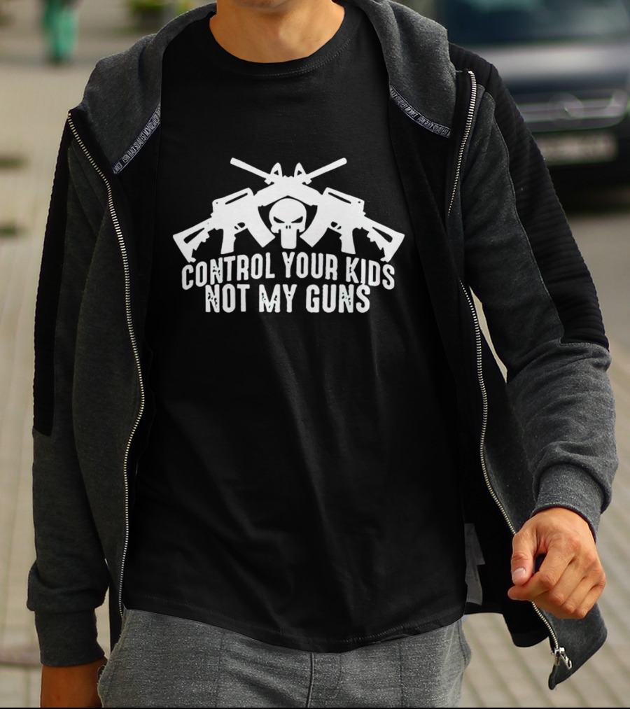 Control Your Kids Not My Guns Skull And Crossed Rifles T-Shirt