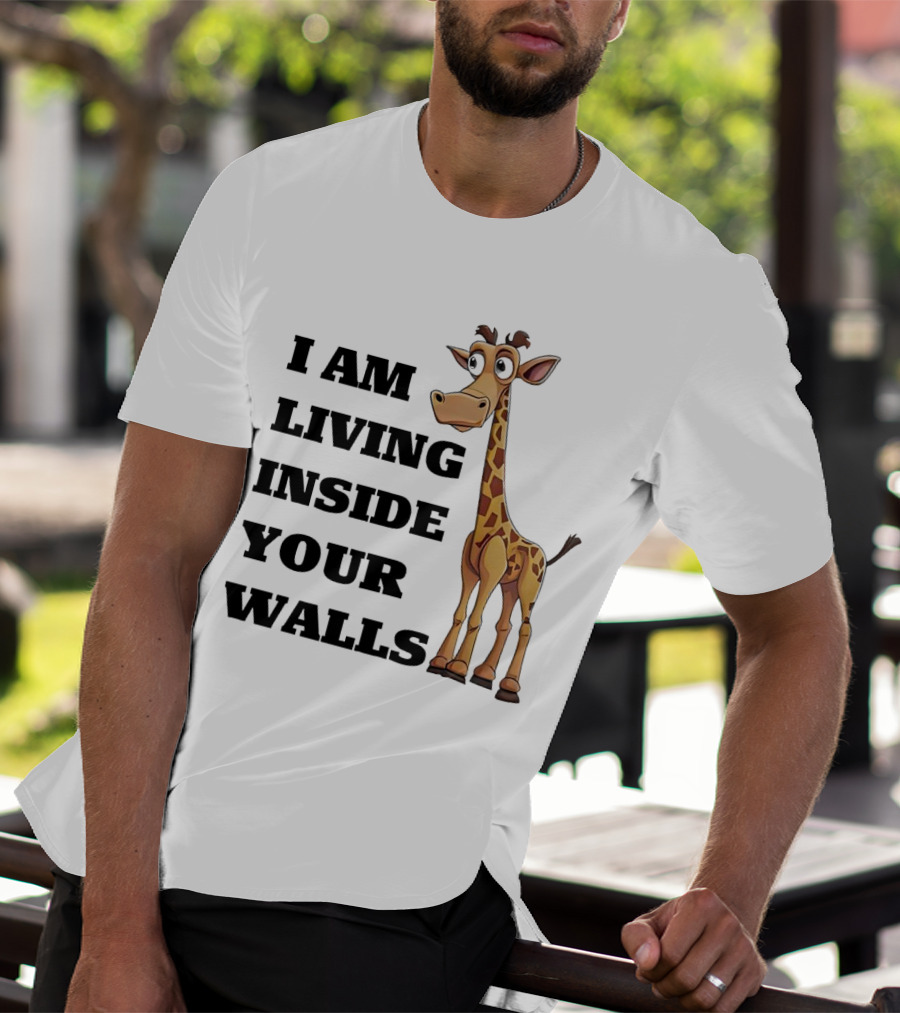 I Am Living Inside Your Walls Funny Cartoon Giraffe T-Shirt