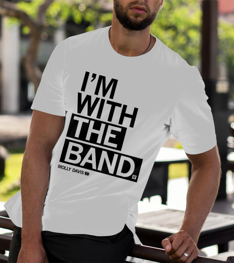 Molly Davis I'm With The Band T-Shirt