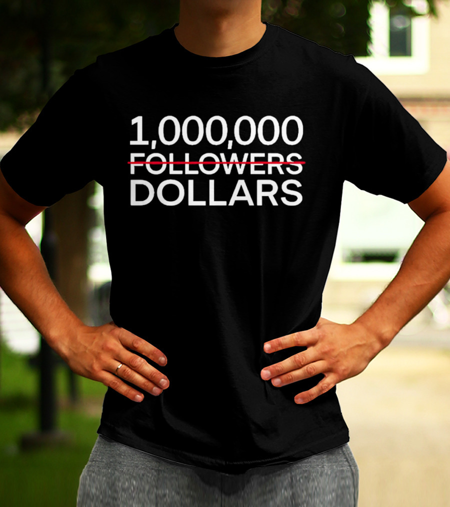 1,000,000 Followers Crossed Out Dollars T-Shirt