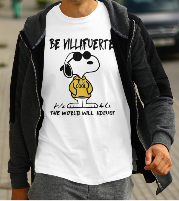 Snoopy Cool Hoodie Be Villafuerte The World Will Adjust T-Shirt