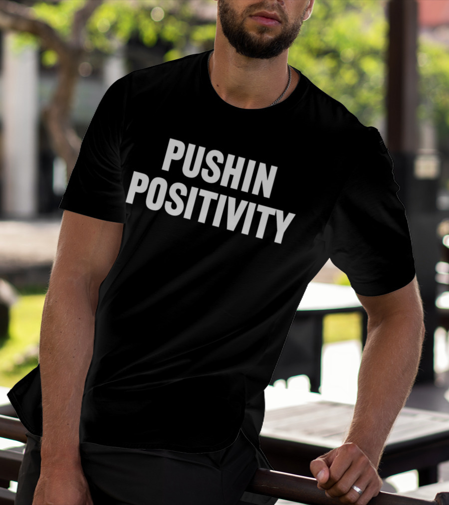 PUSHIN POSITIVITY T-Shirt