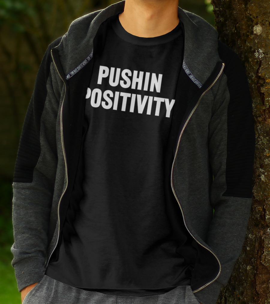 PUSHIN POSITIVITY T-Shirt