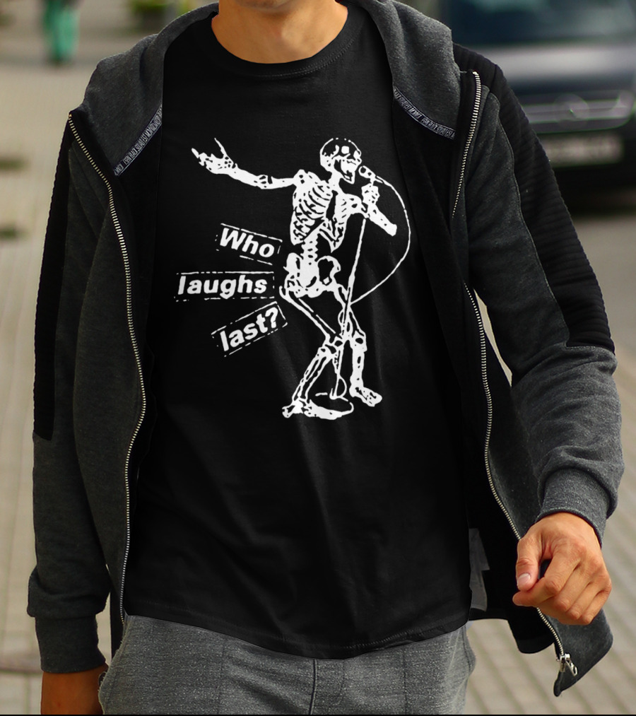 Who Laughs Last Skeleton Mic Performance T-Shirt
