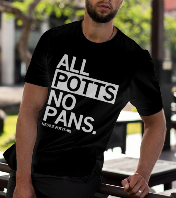 All Potts No Pans Natalie Potts 40 T-Shirt
