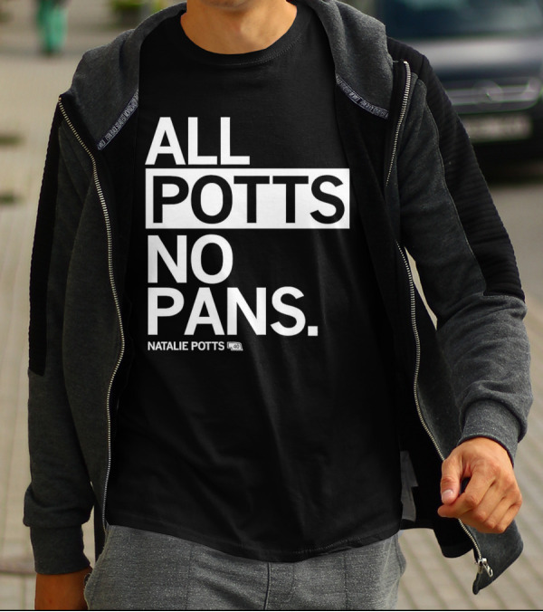 All Potts No Pans Natalie Potts 40 T-Shirt
