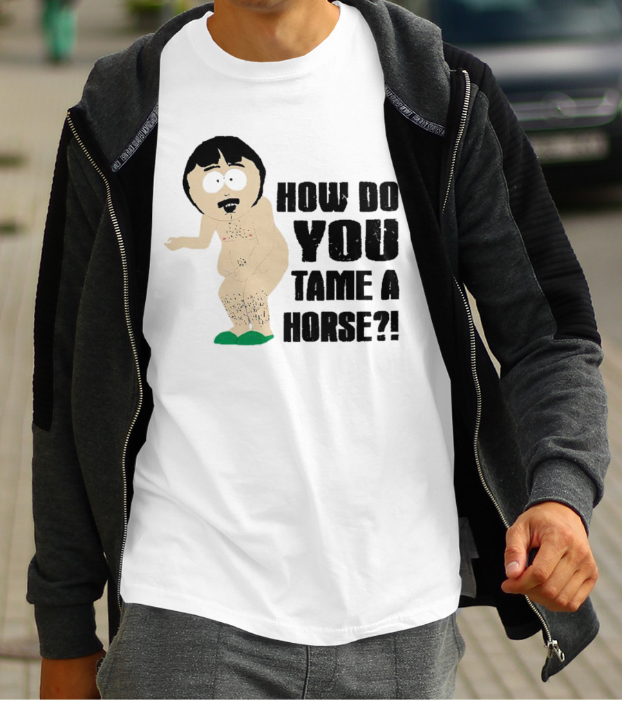 South Park Randy How Do You Tame A Horse? T-Shirt