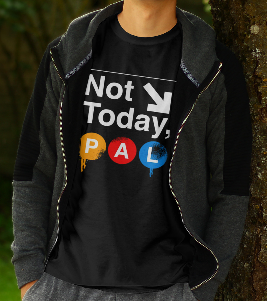 Not Today PAL Text With Colorful Circle Icons And Arrow T-Shirt