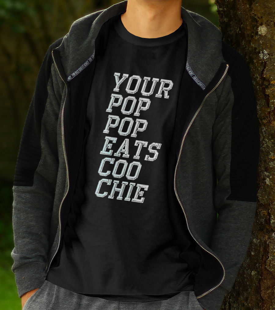 YOUR POP POP EATS CO O CHIE T-Shirt