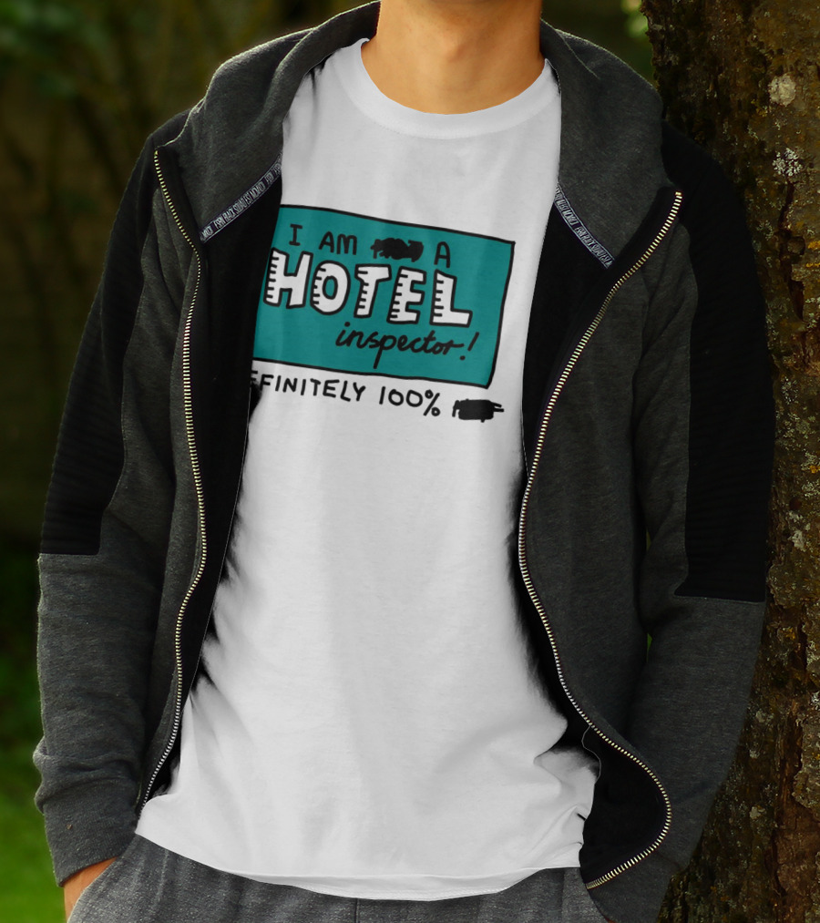 I Am 100% Definitely A Hotel Inspector T-Shirt
