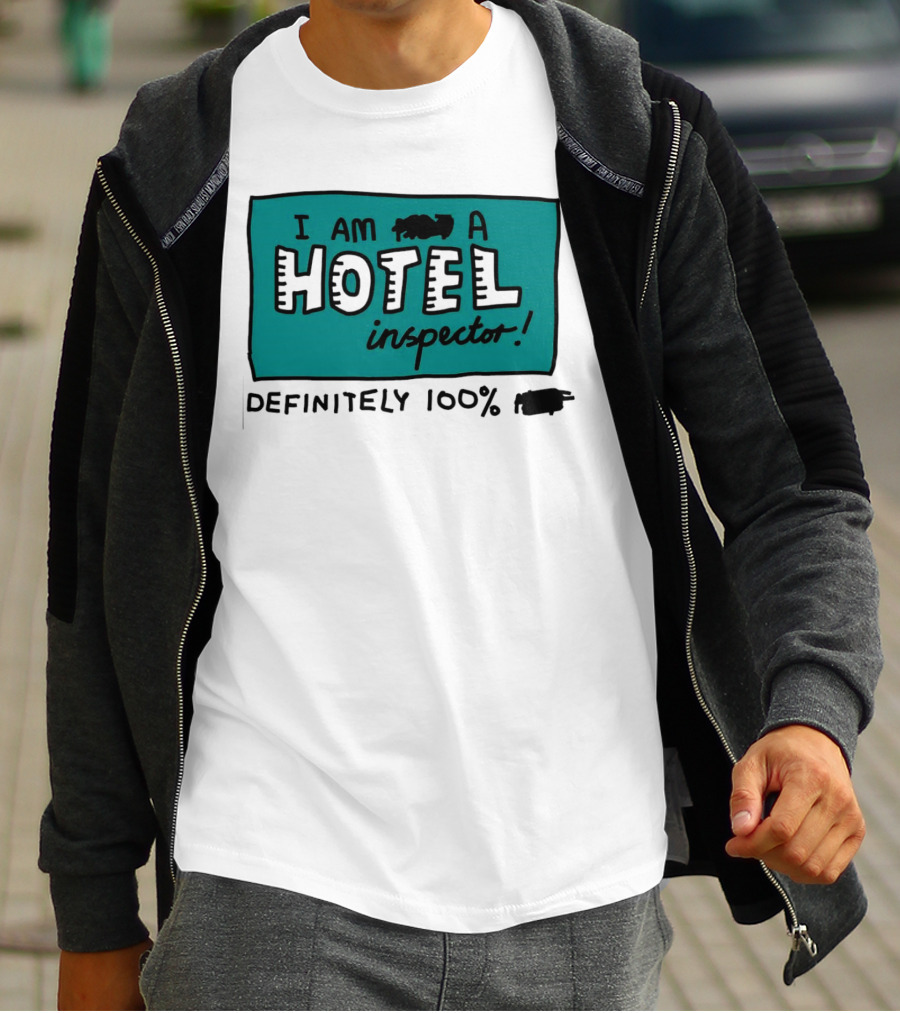 I Am 100% Definitely A Hotel Inspector T-Shirt