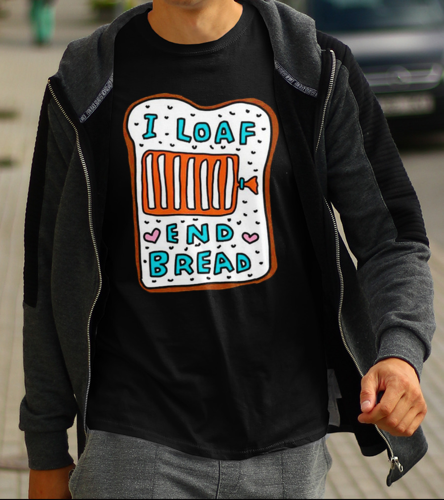 I Loaf End Bread With Toaster And Hearts T-Shirt