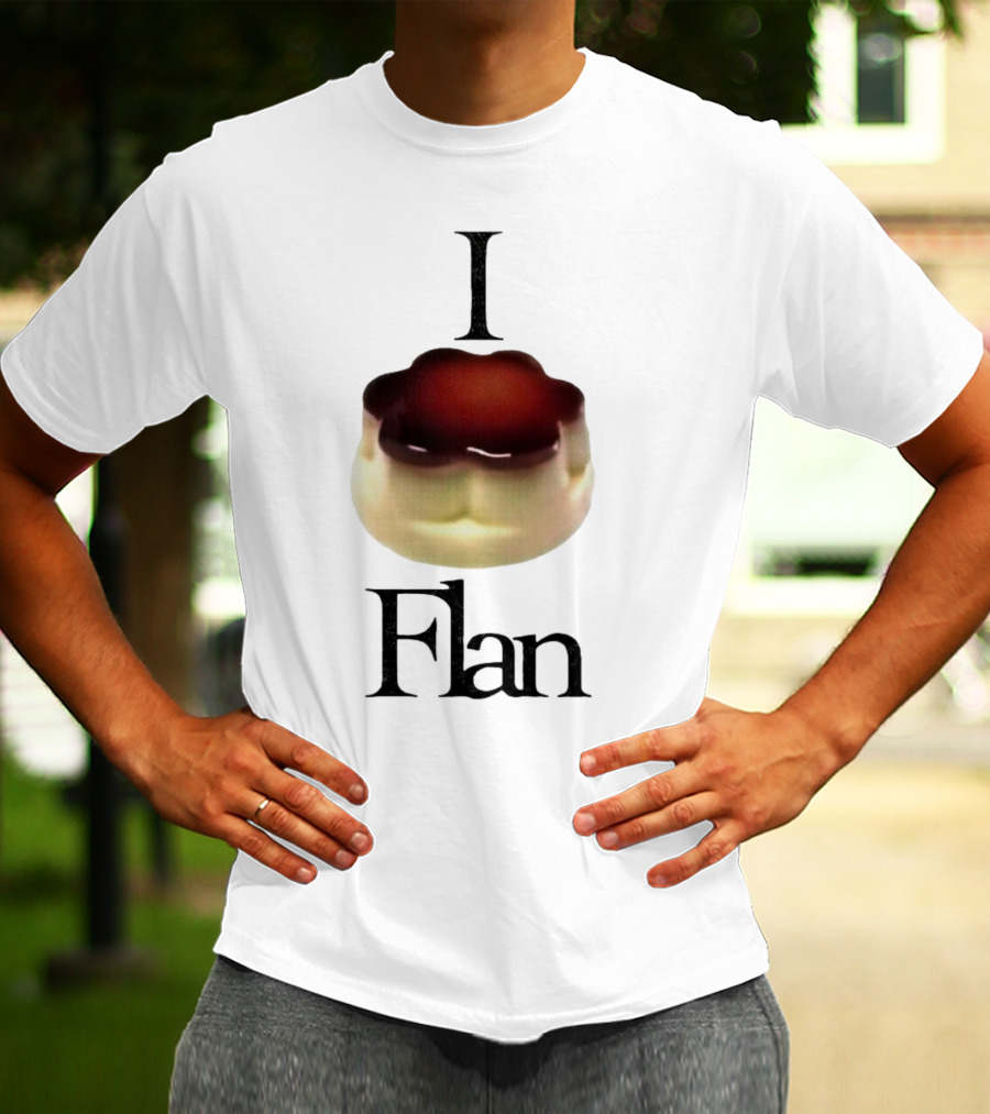 I Love Flan T-Shirt
