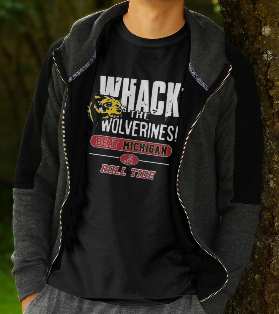 Whack The Wolverines Beat Michigan Roll Tide Alabama Crimson Tide T-Shirt