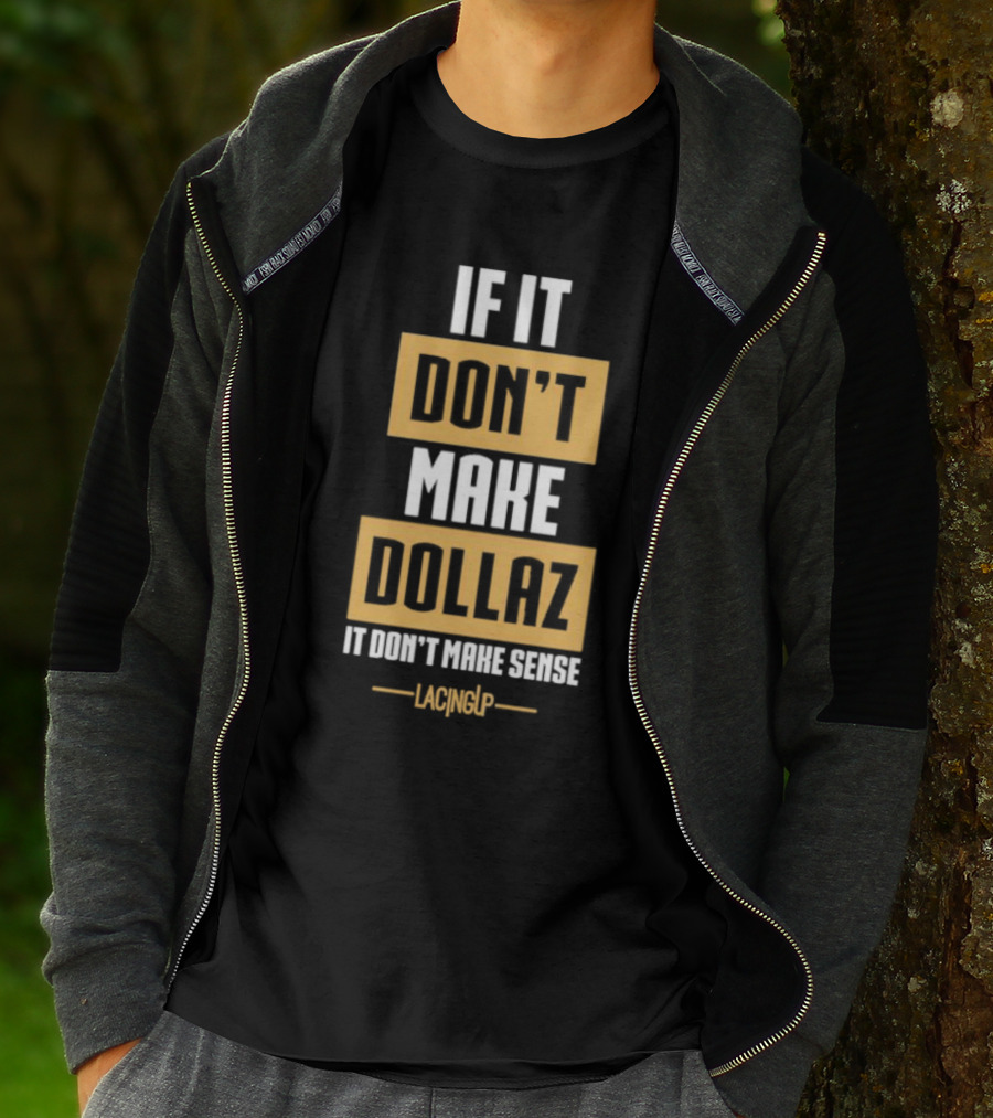 Gratitude Dollaz If It Don’t Make Dollaz It Don’t Make Sense Lacing Up T-Shirt