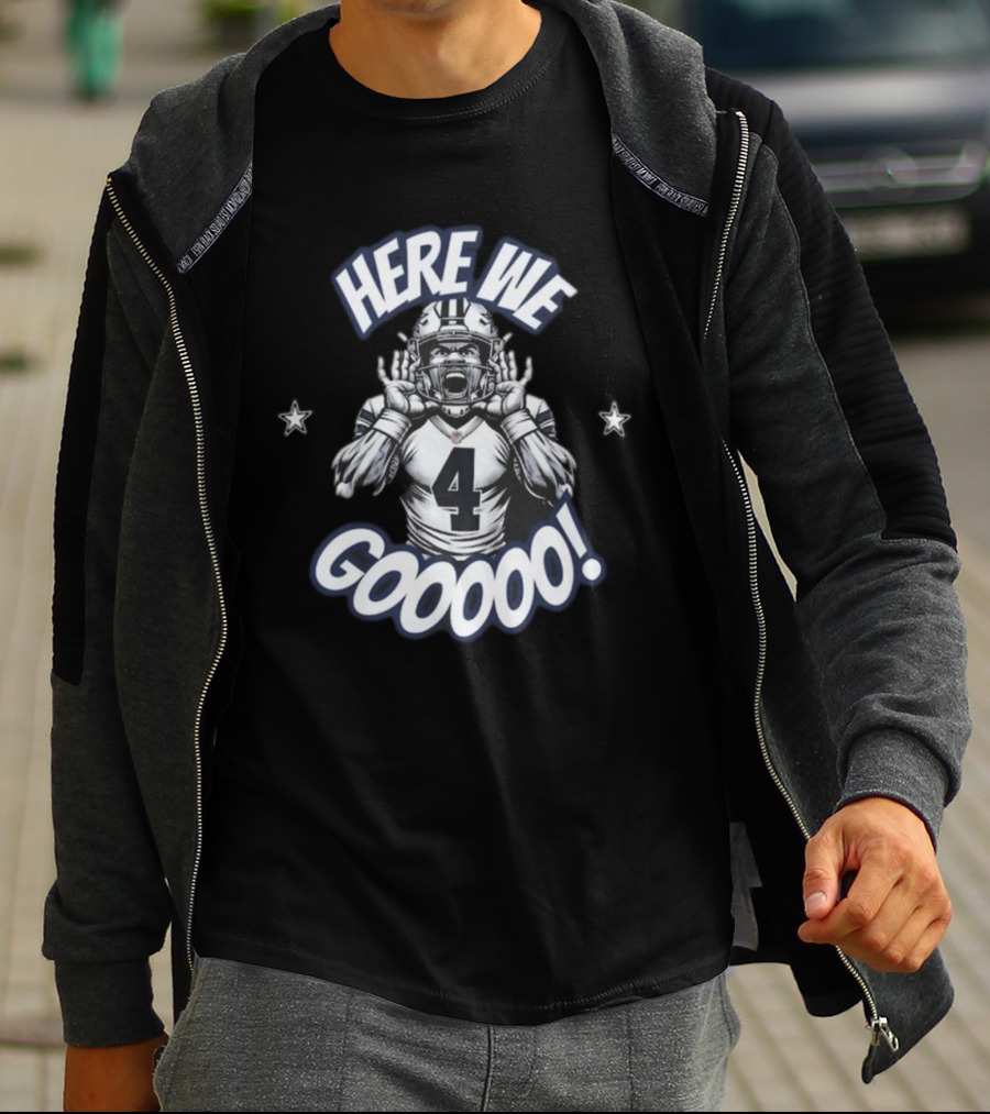 Here We Go Dallas Dak Prescott Cowboys Football Here We Gooooo T-Shirt