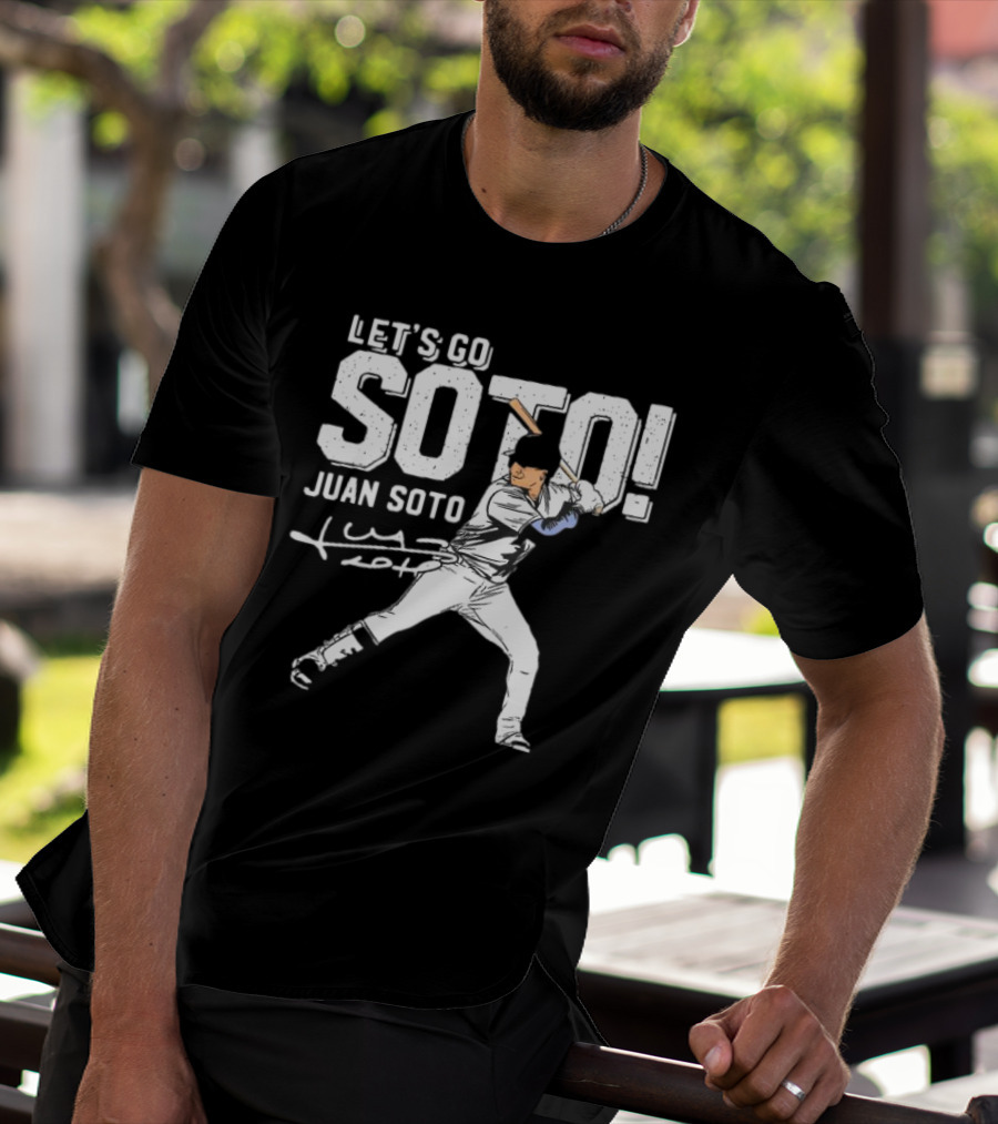 LET’S GO JUAN SOTO YANKEES Baseball Player Signature T-Shirt