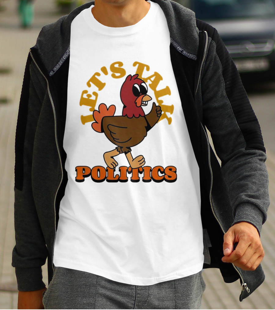LET'S TALK POLITICS TURKEY T-Shirt