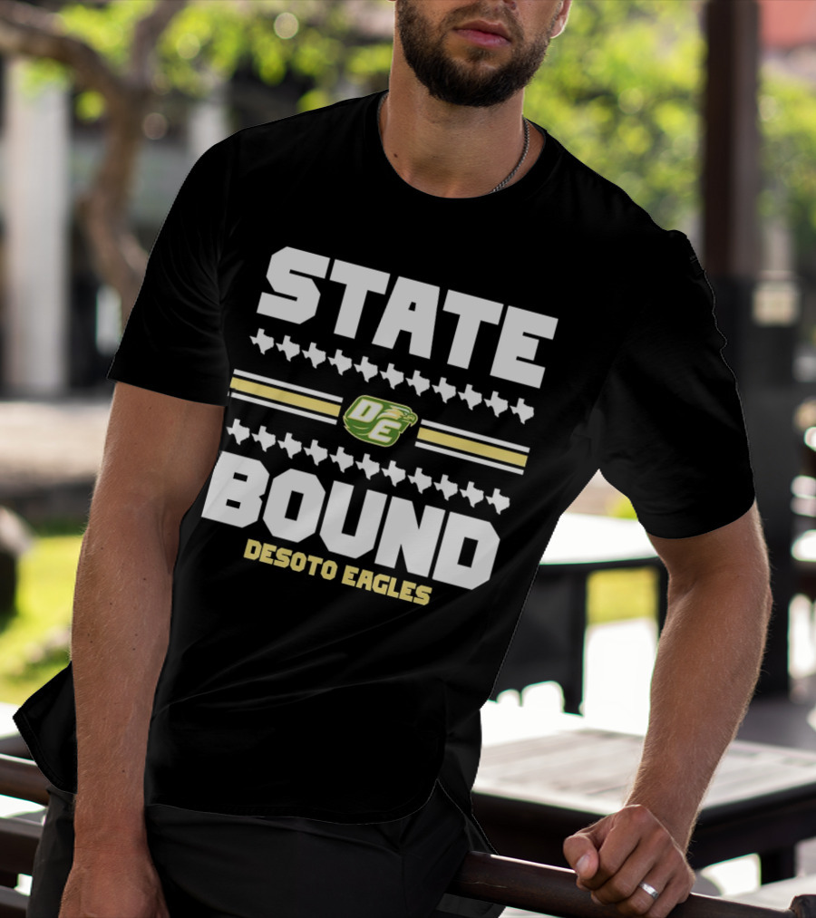 STATE BOUND DESOTO EAGLES OE Logo With Texas Outline T-Shirt
