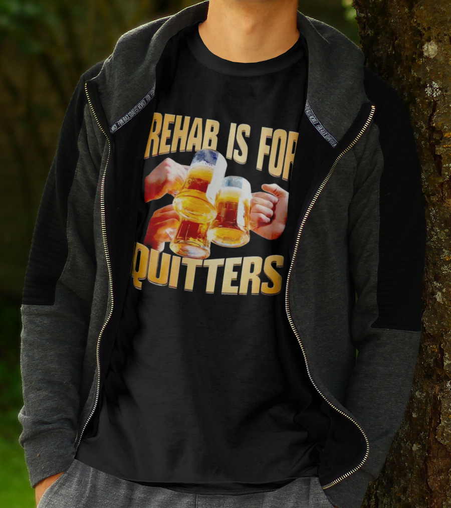 Rehab Is For Quitters Beer Mugs Cheers T-Shirt