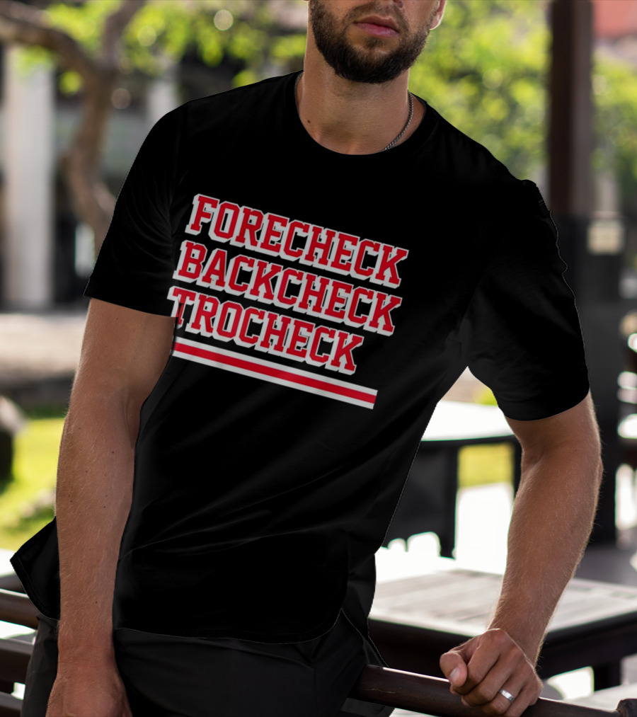 Forecheck Backcheck Trocheck Hockey Player Shirt Vincent Trocheck Phrase T-Shirt