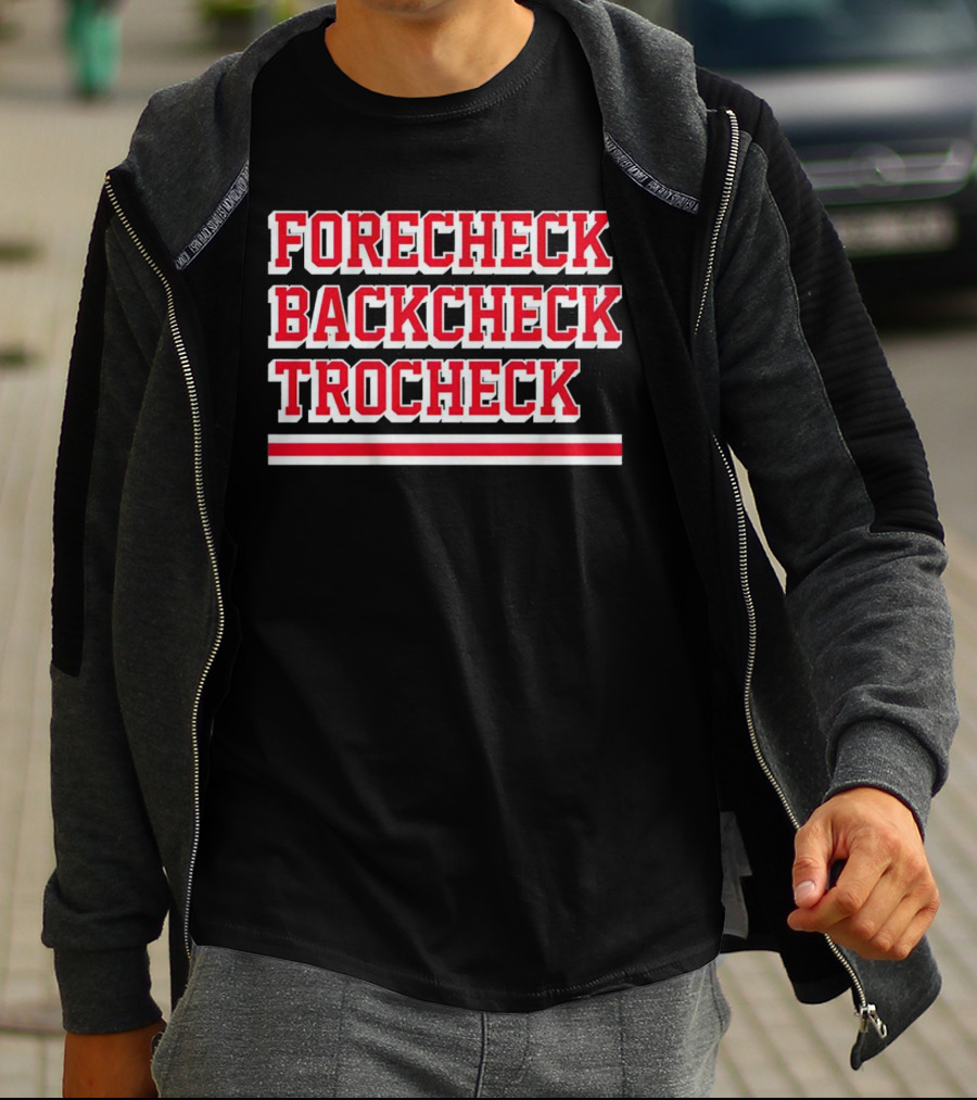 Forecheck Backcheck Trocheck Hockey Player Shirt Vincent Trocheck Phrase T-Shirt
