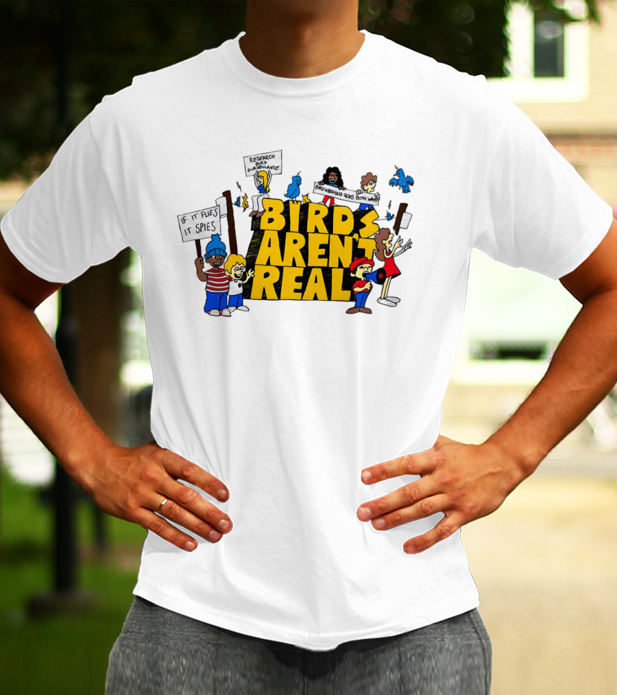 Birds Aren't Real If It Flies It Spies Protest Characters T-Shirt