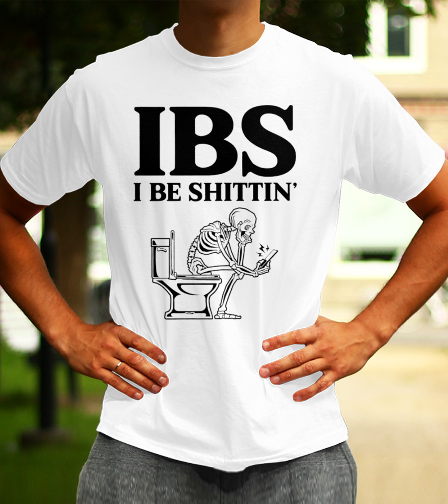 IBS I Be Shittin’ Skeleton Toilet Humor T-Shirt