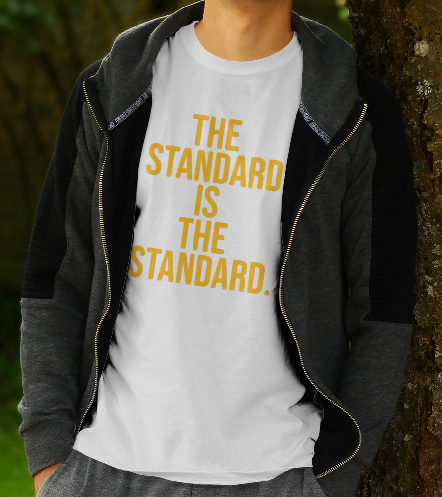 Pittsburgh Steelers The Standard Is The Standard T-Shirt