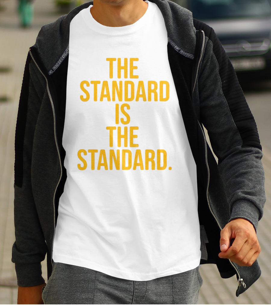 Pittsburgh Steelers The Standard Is The Standard T-Shirt