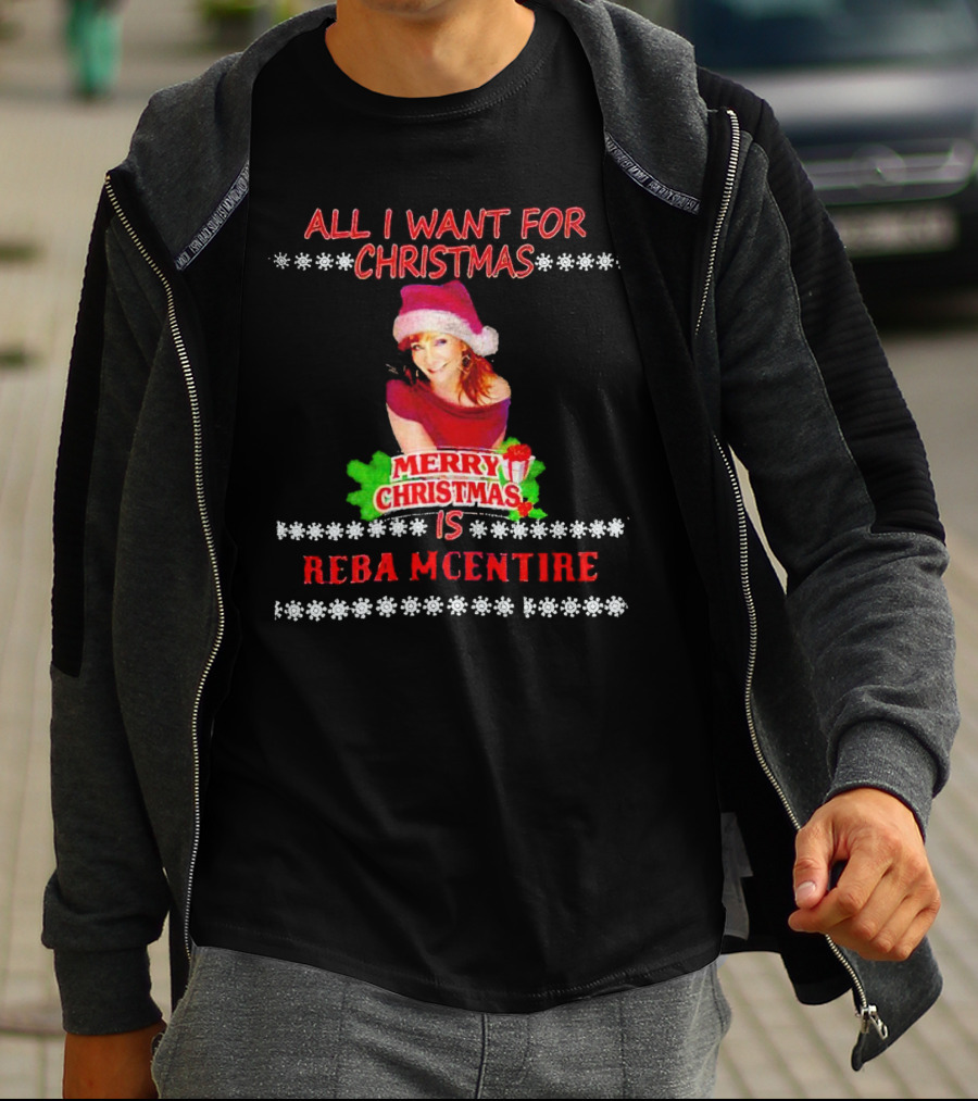 All I Want For Christmas Is Reba Mcentire Merry Christmas T-Shirt