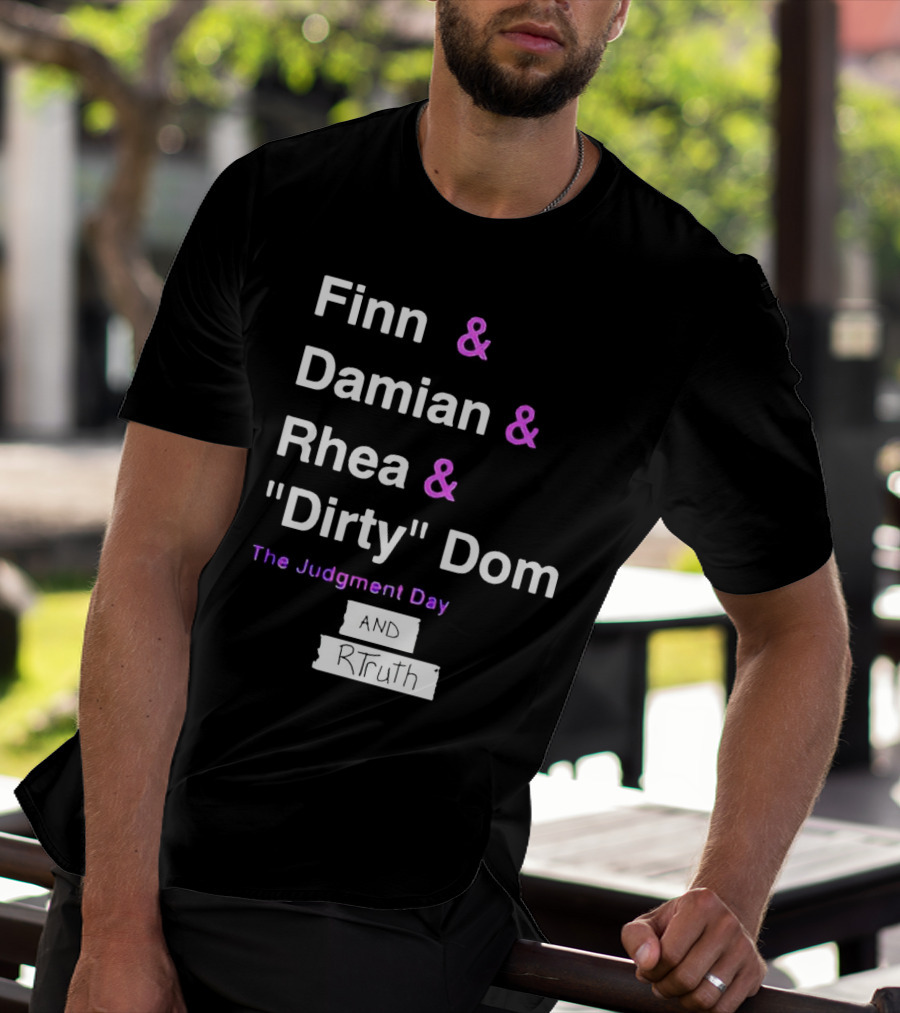 Finn Damian Rhea Dirty Dom The Judgment Day And RTruth T-Shirt