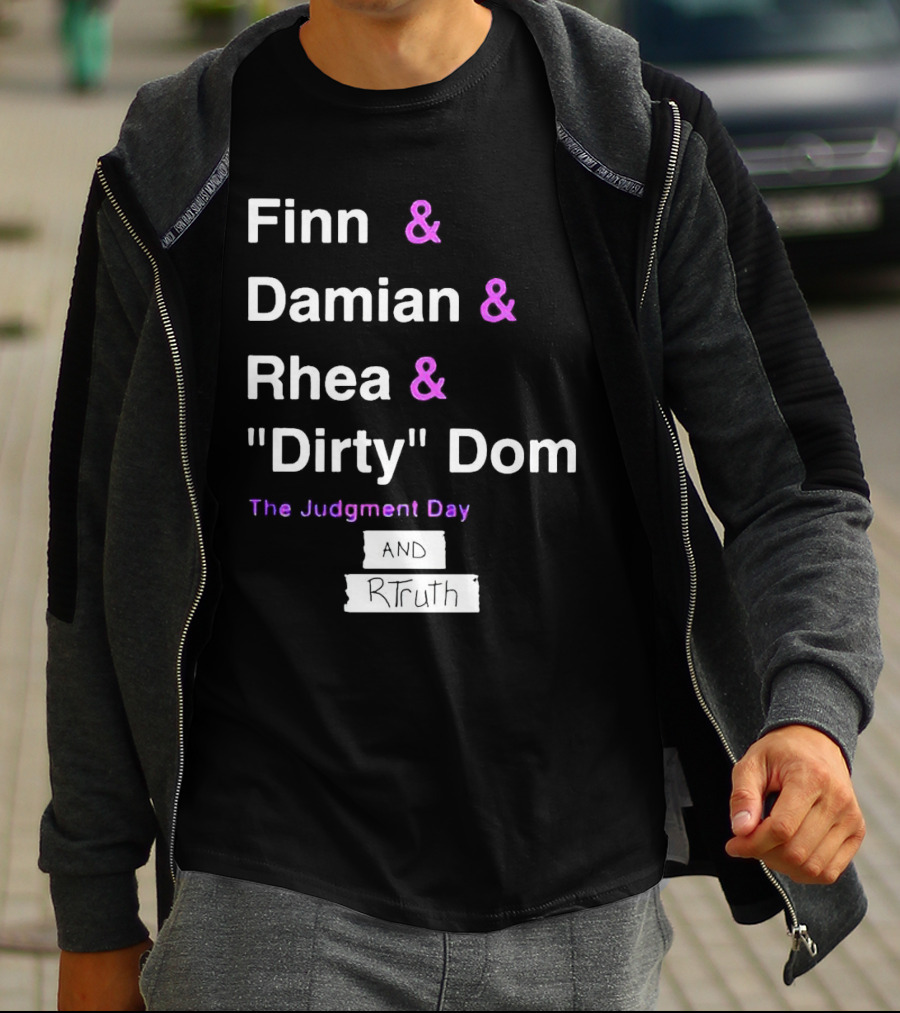 Finn Damian Rhea Dirty Dom The Judgment Day And RTruth T-Shirt