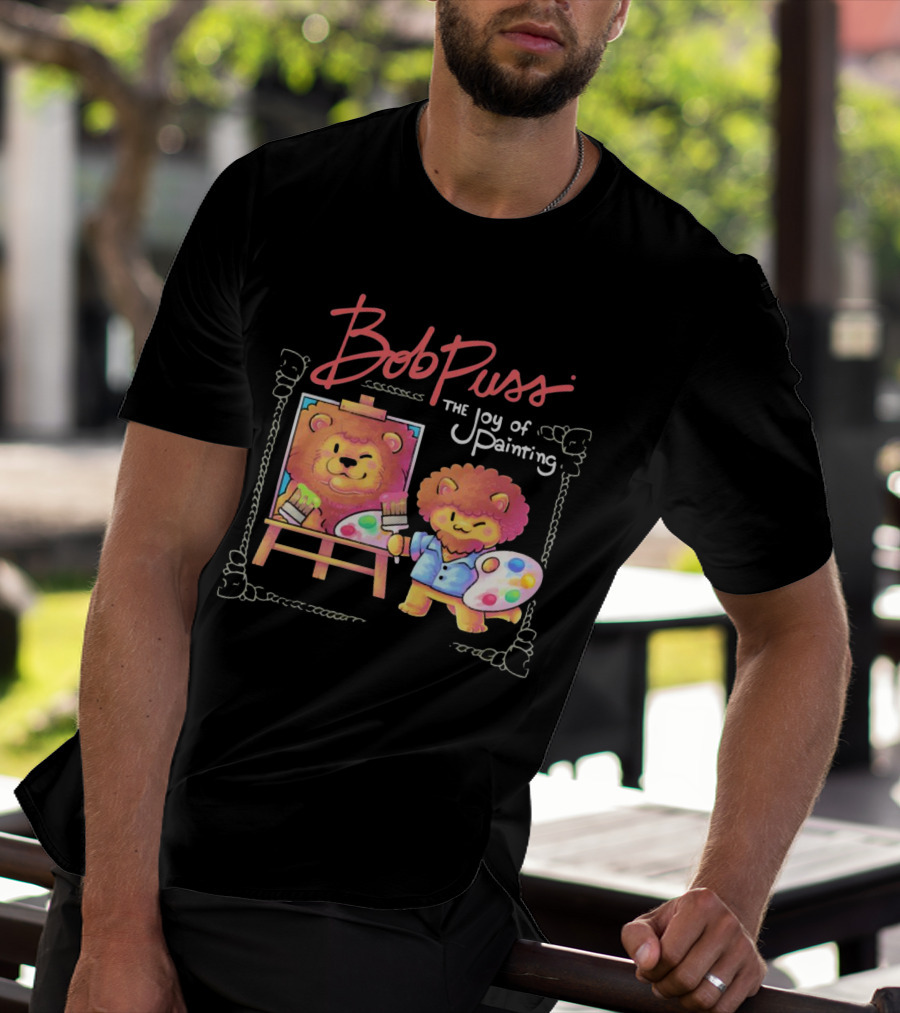 Bob Puss The Joy Of Painting Cat Lion Artist Palette And Easel T-Shirt