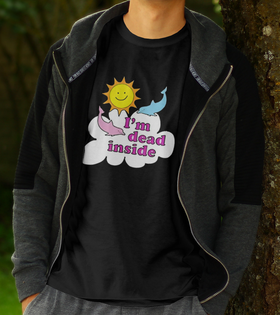 I’m Dead Inside With Happy Sunshine And Dolphins In Cloud T-Shirt