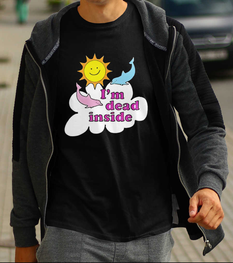 I’m Dead Inside With Happy Sunshine And Dolphins In Cloud T-Shirt
