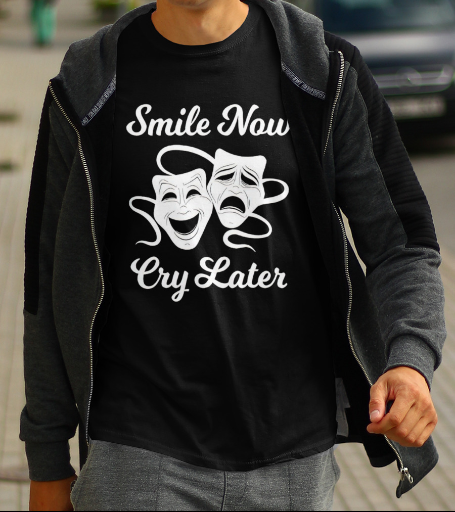 Smile Now Cry Later Comedy Tragedy Masks T-Shirt