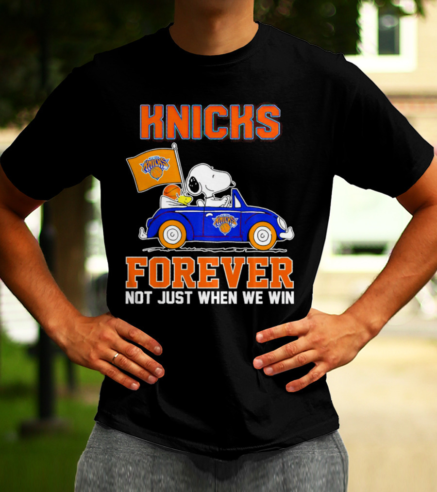 Knicks Forever Snoopy And Woodstock Driving Car Not Just When We Win T-Shirt