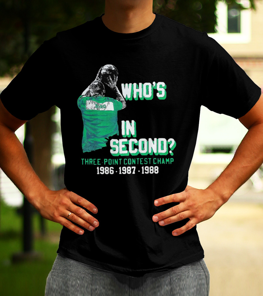 Larry Bird Who's In Second Three-Point Contest Champ 1986 1987 1988 T-Shirt
