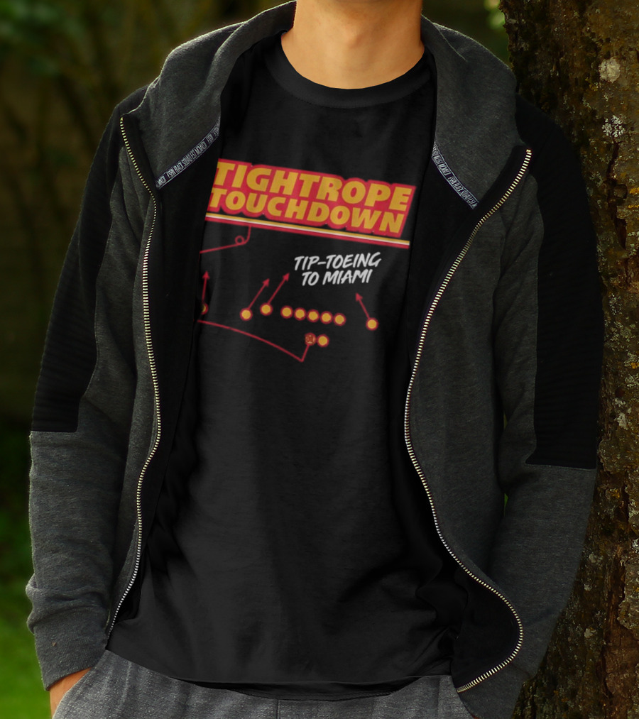 Kansas City Chiefs Tightrope Touchdown Tip-Toeing To Miami T-Shirt