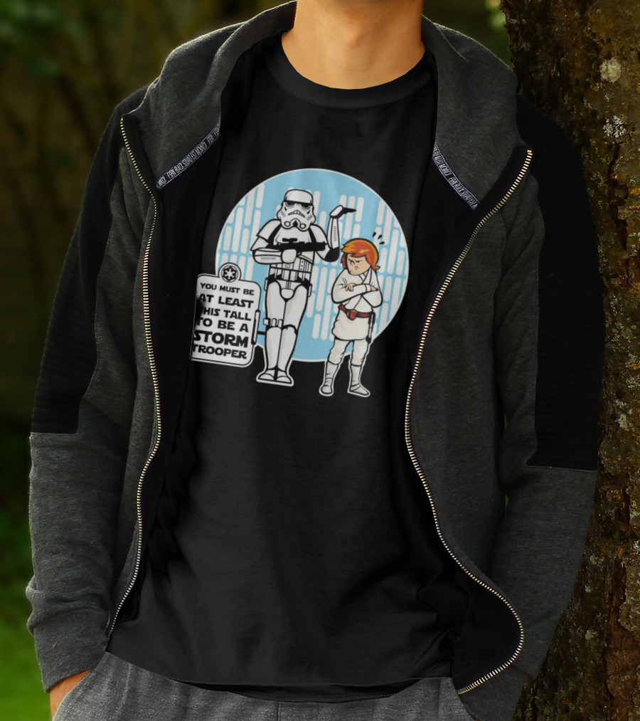 Star Wars You Must Be At Least This Tall To Be A Storm Trooper Sign With Luke Skywalker T-Shirt