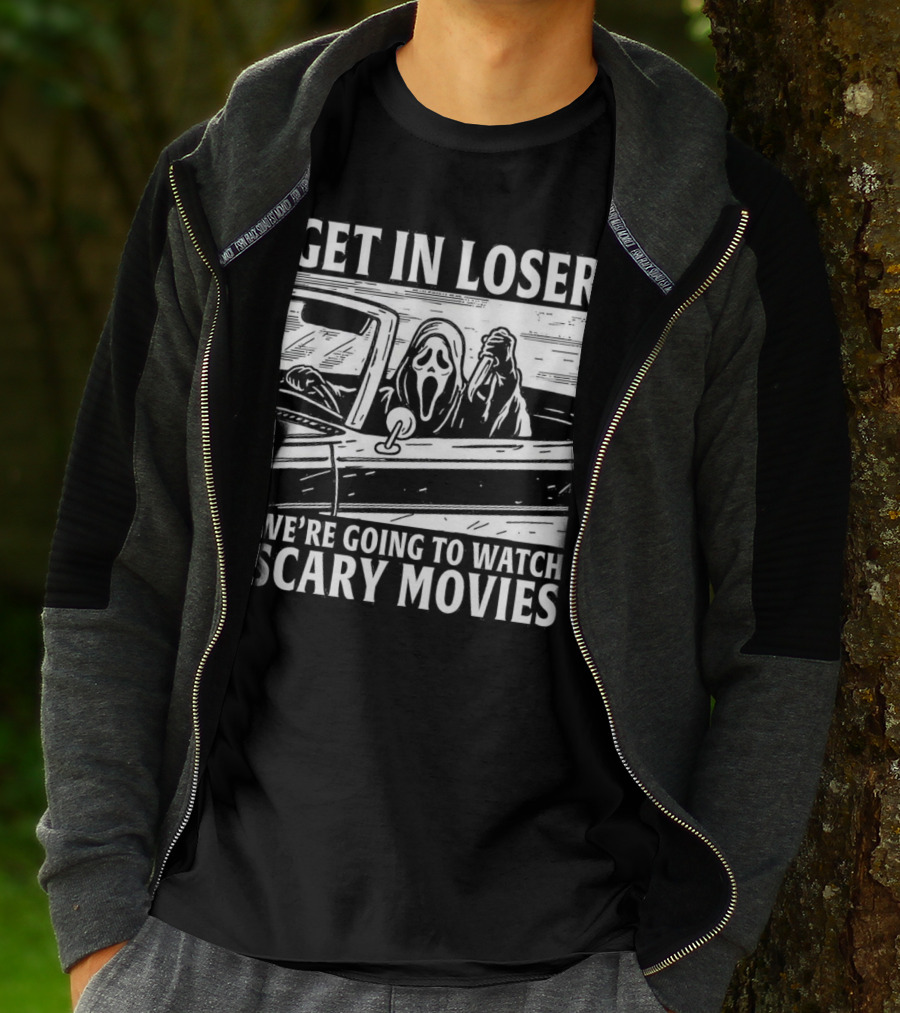 GET IN LOSER WE'RE GOING TO WATCH SCARY MOVIES GHOSTFACE SPOOF IN CAR IMAGE T-Shirt