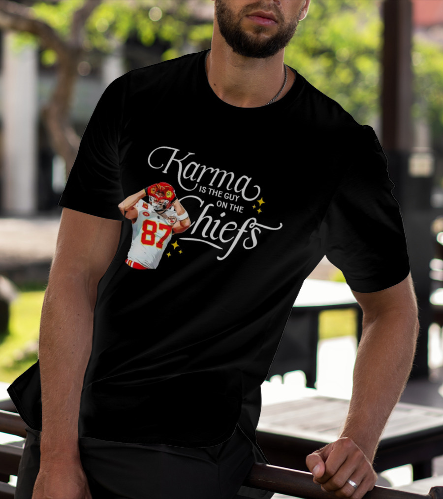 Travis Kelce Karma Is The Guy On The Chiefs 87 Football Player T-Shirt