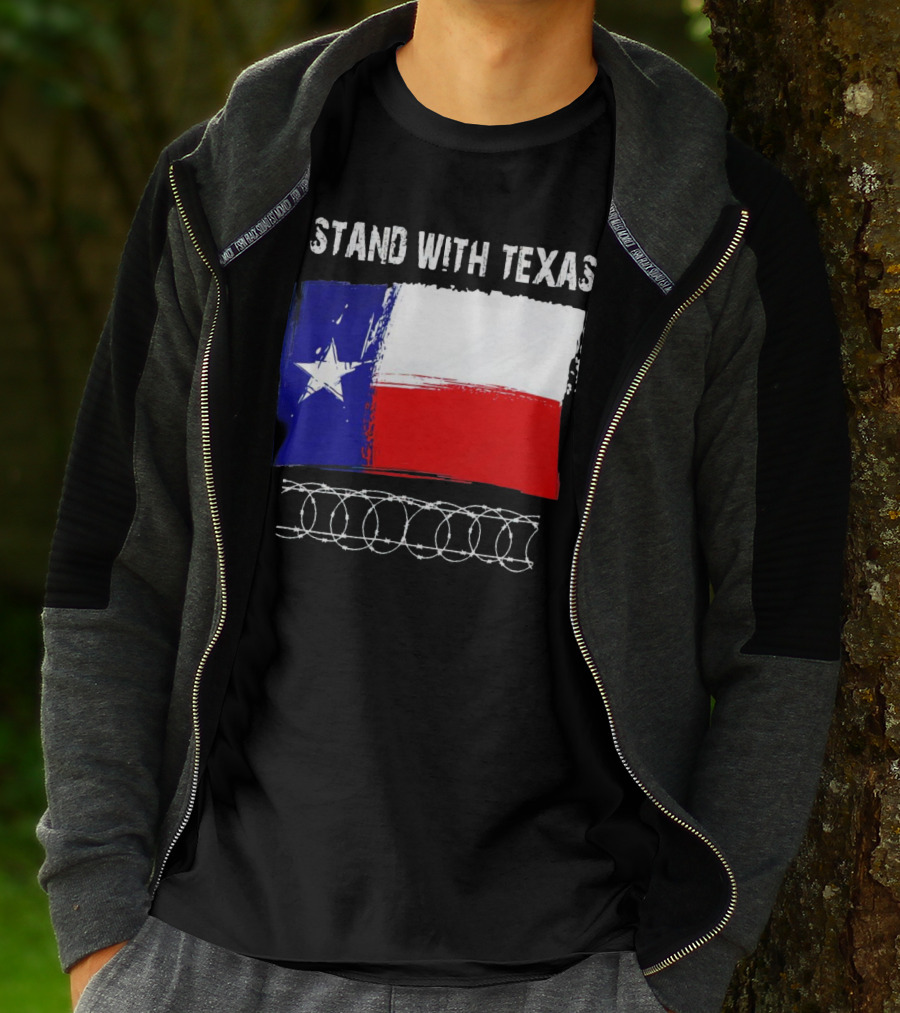 I Stand With Texas Flag And Razor Wire Border T-Shirt