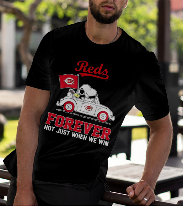 Reds Forever Snoopy Peanuts Cincinnati Not Just When We Win T-Shirt