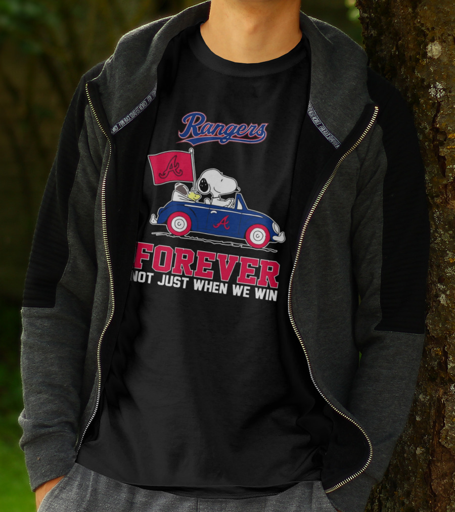 Rangers Snoopy Atlanta Braves Forever Not Just When We Win T-Shirt
