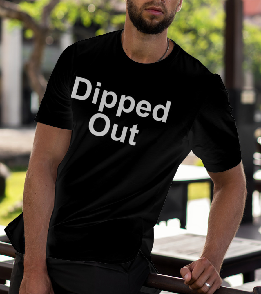 Dipped Out T-Shirt