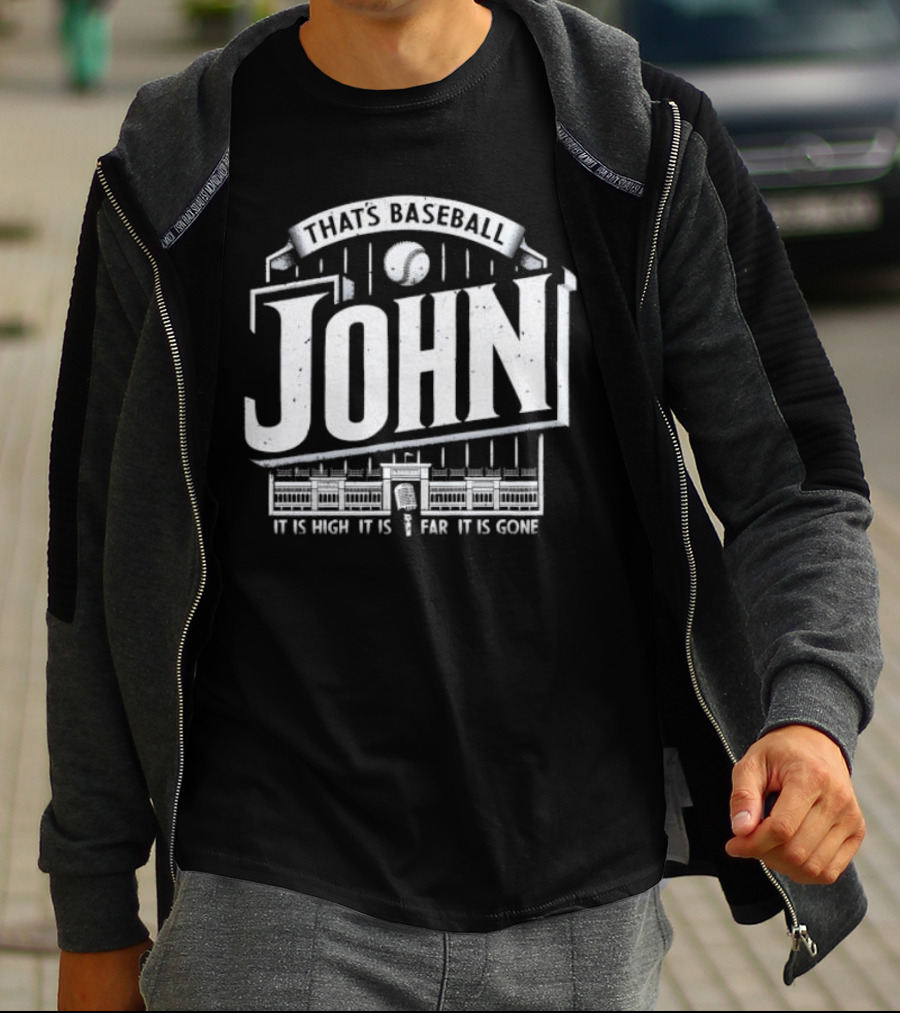 That's Baseball John It Is High It Is Far It Is Gone Stadium Microphone Baseball T-Shirt