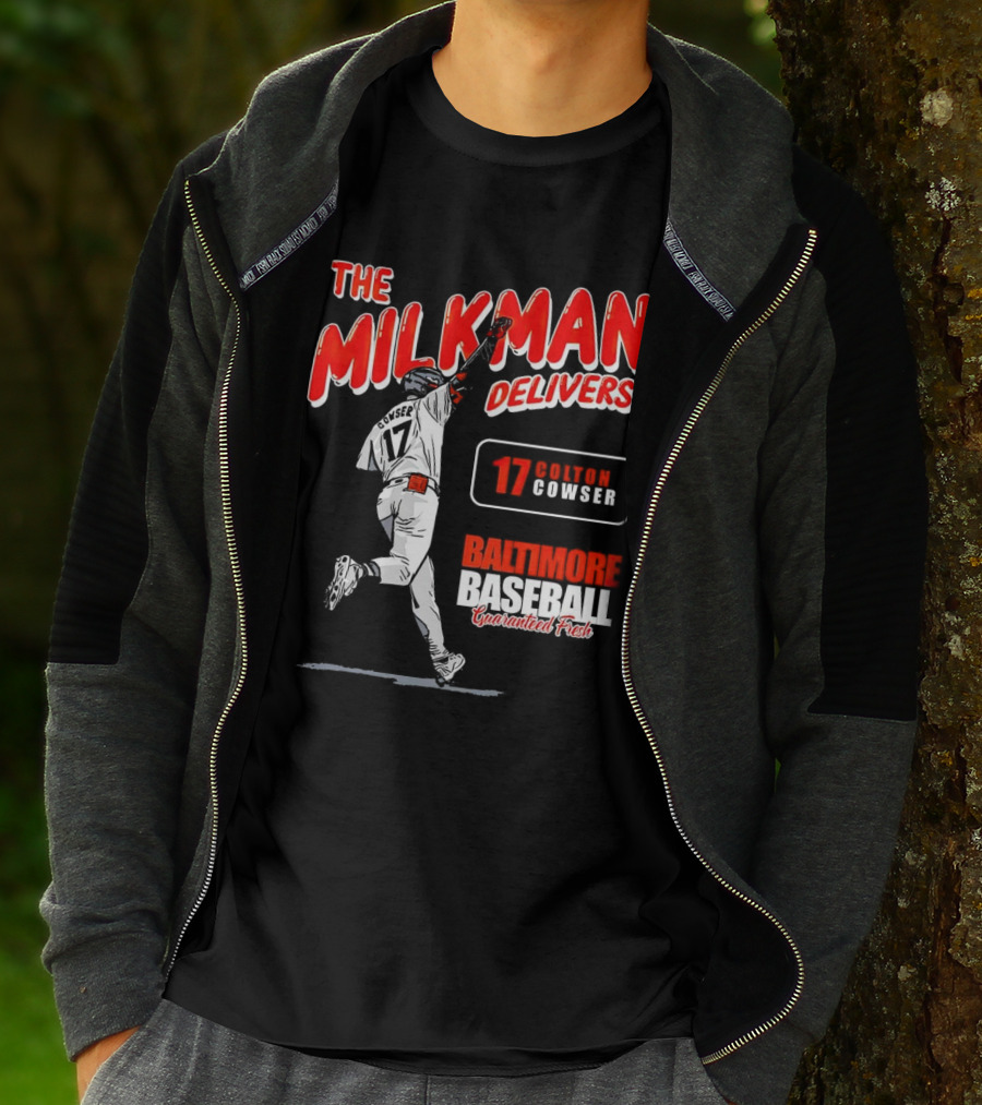 The Milkman Delivers Colton Cowser 17 Baltimore Baseball Guaranteed Fresh T-Shirt